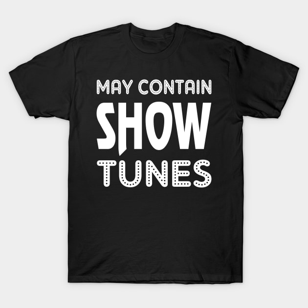 Funny Theatre Lover Gift T-Shirt by KsuAnn
